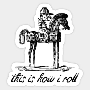 This is how i roll Sticker